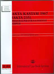 Akta kastam 1967), is a malaysian laws which enacted relating to customs. Akta Kastam 1967 Akta 235 Peraturan Peraturan Perintah Terpilih Hingga 15hb September 2019 My Book Store