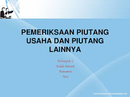 Maybe you would like to learn more about one of these? Ppt Pemeriksaan Piutang Usaha Dan Piutang Lainnya Endah Mariadi Academia Edu