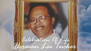 Herman Lee Tucker "Celebration Of Life" 5/11/2024