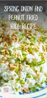 Spring Onion And Peanut Fried Rice Recipe Spring Onion Recipes Healthy Rice Recipes Veggie Recipes