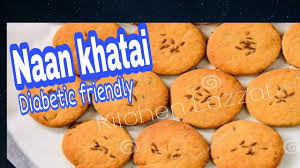 Well, then you are in the right section…. Naan Khatai Diabetic Friendly Special Homemade Eggless Diabetic Snack Biscuits Kitchen Lazzat Youtube