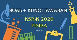 Check spelling or type a new query. Download Soal Ksn K 2020 Fisika Sma Pdf Dan Kunci Jawaban