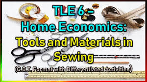 Tle 6 Tools And Materials In Sewing Cot Format With Differentiated Ac Differentiation Activities Economics Lessons Elementary Lesson