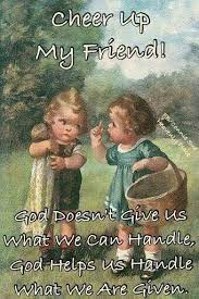 Cheer Up Quote Friend Cheer Up Quotes Up Quotes Cheer Up Friends