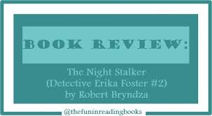 Perhaps night stalker would have a better reputation if it were not so readily accessible, if the myth of its premature cancellation were allowed to grow after all, this is arguably what had happened to its inspiration, the night stalker. Book Review The Night Stalker By Robert Bryndza