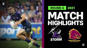 Can the storm go back to back? Storm V Broncos Match Highlights Round 4 2021 Telstra Premiership Nrl Youtube