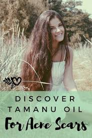 discover tamanu oil for acne scars tbosc