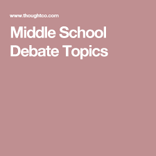 Great Topics For Middle School Debate Class Debate Topics High School Debate Topics Middle School