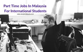 2 part time llb programs in malaysia. Part Time Jobs In Malaysia For International Students Muic