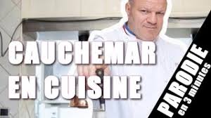 Cauchemar En Cuisine Parodie En 3mn Youtube