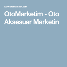 otomarketim oto aksesuar marketin