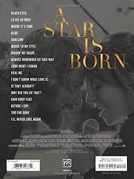 Ou dans la chanson finale interprétée par lady gaga : A Star Is Born Music From The Original Motion Picture Soundtrack Amazon De Alfred Music Fremdsprachige Bucher