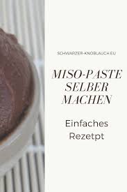 Miso Paste Selber Machen Miso Soja Rezept Nachmachen Tipps Thailandisches Essen Fermentierte Lebensmittel Rezepte
