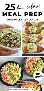 25 Low Calorie Meal Prep Ideas That Will Fill You Up Sharp Aspirant Recipe Healthy Low Calorie Meals Low Calorie Recipes No Calorie Foods