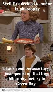 My Thoughts About Most Liberal Arts Students Funny Meme Pictures That 70s Show Quotes Funny Memes