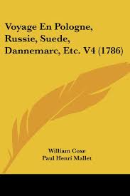 Et la belgique aussi ! Voyage En Pologne Russie Suede Dannemarc Etc V4 1786 Coxe William Mallet Paul Henri 9781104524753 Amazon Com Books