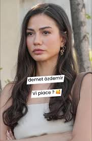 demet özdemir é un'altra delle mie attrici preferite 🤩😍😍😍
