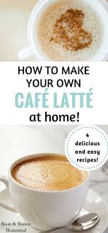 How To Make Homemade Lattes At Home 4 Delicious Recipes Easy Coffee Recipes Coffee Drink Recipes Cold Coffee Recipes