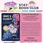 Stay Gay Book Club: Trans & Disabled: An Anthology...