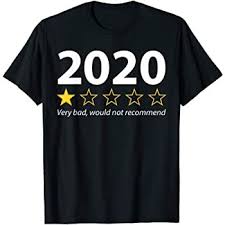 2020 Funny Sarcastic Gift 2020 One Star Very Bad Would Not Recommend 2020 Funny Gift T Shirt Sarcastic Tshirts Cool T Shirts T Shirts With Sayings