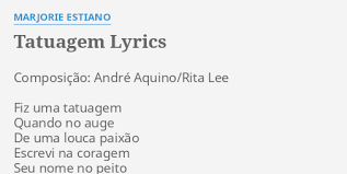 Marjorie estiano was born on march 8, 1982 in curitiba, paraná, brazil as marjorie dias de oliveira. Tatuagem Lyrics By Marjorie Estiano Composicao Andre Aquino Rita Lee