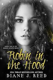 Robin in the Hood (Robbin' Hearts Series): Reed, Diane J.: 9780984912971:  Amazon.com: Books