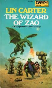 I will keep writing whenever i have the time and since i've. Lin Carter S The Wizard Of Zao My Personal Gateway To The World Of Sword Sorcery Dmr Books