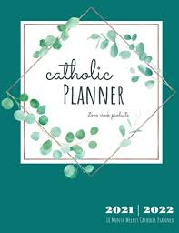 Count the days and weeks of this liturgical year, reflecting on christ's prophetic spirit poured out on four great prophets, and on all. Pdf Download Catholic Planner 2021 2022 18 Month Weekly Catholic Planner For Women Based On The Catholic Liturgical Calendar For Daily Planning July 202