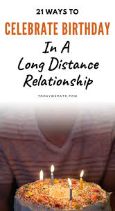 First Birthday Birthday Wishes For Fiance Long Distance 21 Sweet Long Distance Birthday Ideas To Show Him You Care Todaywedate Com Long Distance Relationship Birthday Long Distance Birthday Birthday Ideas For Her