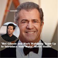 Mel Gibson and Mark Wahlberg Team Up to Introduce Non-"Woke" Movie Studio"