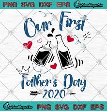 Download Beer Milk Our First Father S Day 2020 Svg Png Eps Dxf Happy Pather S Day Svg Cricut File Cutting File Silhouette Art Designs Digital Download