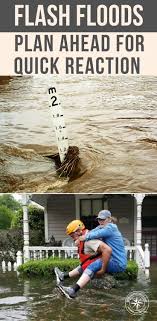 Flash Floods Plan Ahead For Quick Reaction The Flash Flood Is A Life Threatening Event How Quickly Can You Reac Flood Preparedness Flood Emergency Prepping