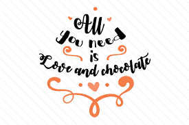 To open a svg file in scribus, you need to create a new file first. All You Need Is Love And Chocolate Svg Cut File By Creative Fabrica Crafts Creative Fabrica