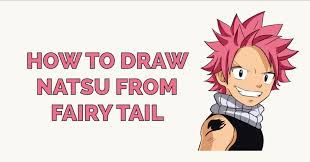 Fairy tail final season archives dhl how to draw fairy tale fantasy girls anime manga. How To Draw Natsu From Fairy Tail Really Easy Drawing Tutorial