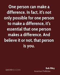 Quotes About One Person Can Make A Difference 63 Quotes