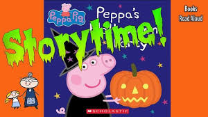 Peppa Pig Peppa S Halloween Party Read Aloud Storytime Bedtime Story Read Along Books Youtu Halloween Books For Kids Peppa Halloween Halloween Stories