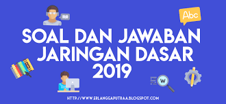 Soal ini dilengkapi dengan jawaban langsung. Contoh Soal Dan Jawaban Jaringan Dasar Kelas X Tkj 2019 Erlanggaputra