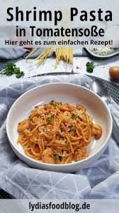 Spaghetti Mit Garnelen Und Tomatensosse Lydiasfoodblog Rezept Spaghetti Mit Garnelen Garnelen Abendessen Nudeln Mit Garnelen