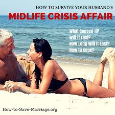 How To Overcome Your Husband S Midlife Crisis Affair Mid Life Crisis Midlife Emotional Infidelity
