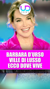 Barbara D'Urso, Ville Di Lusso: Ecco Dove Vive La Conduttrice! Barbara  D'Urso lontana dalla TV ma vicina al cuore dei fan: scopri i retroscena  della sua vita privata e le sue case