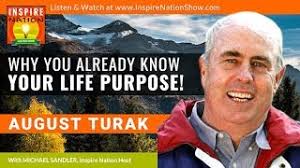 🌟AUGUST TURAK: Why You Already Know Your Life Purpose & How to Live It!