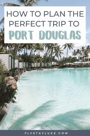 The Ultimate Travel Guide To Port Douglas Australia In 2020 South Pacific Travel Oceania Travel Australia Travel
