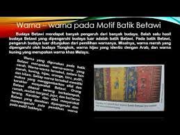 Selain itu ada sedikit perbedaan pada warna yang digunakan pada peci masyarakat betawi yang seringkali menggunakan warna merah selain warna hitam pada umumnya yang terbuat dari bahan dasar beludru. Warna Merah Pada Batik Betawi Dipengaruhi Oleh Budaya Cara Golden