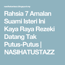Persyaratan yang amat berat harus ditanggung selama hidup anda. Rahsia 7 Amalan Suami Isteri Ini Kaya Raya Rezeki Datang Tak Putus Putus Nasihatustazz Kutipan Agama Kekuatan Doa Doa