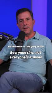Everyone sins, not everyone's a sinner.