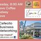 Cafecito Business Networking, Lemon Grove 4th Wednesday