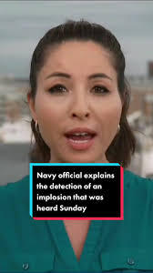 A Navy official tells CBS News that the detection of the sound of an  implosion