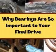 Why Bearings Are So Important to Your Final Drive - Final ...