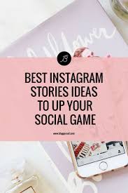 10 Instagram Stories Ideas To Up Your Social Game Bloggerset By Liza Bartis Instagram Story Instagram Story Ideas Instagram Marketing Tips