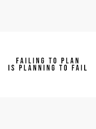 Failing To Plan Is Planning To Fail Art Board Print By Iamcharlieuk Redbubble